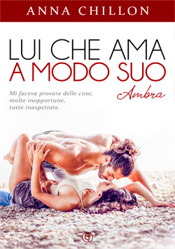 Ambra. Lui che ama a modo suo. - Il libro